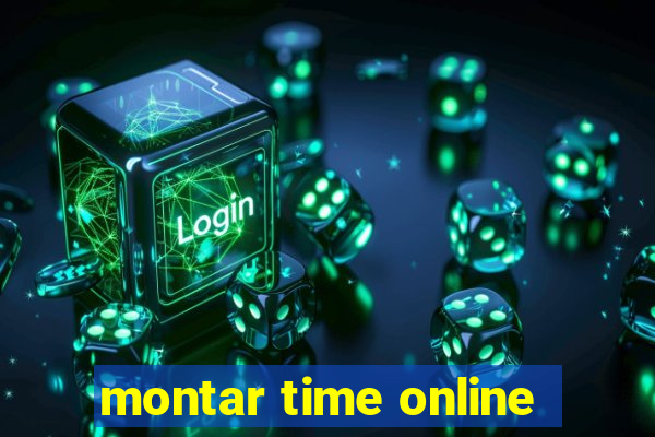 montar time online